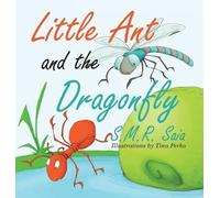S M R Saia S.M.R. Saia Tina Perk Little Ant and the Dragonfl (Copertina rigida)