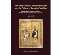 S M Royé The Inner Cohesion between the Bible and the Fathers in Byz (Tascabile)
