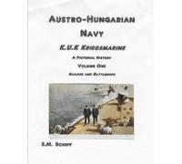 S M Schiff Austro-Hungarian Navy K, u, K Kriegs Marine A Pictorial H (Tascabile)