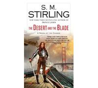 S. M. Stirling The Desert and the Blade (Tascabile) Novel of the Change