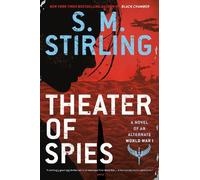 S. M. Stirling Theater of Spies (Tascabile) Novel of an Alternate World War