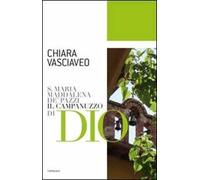 S. Maria Maddalena de' Pazzi. Il campanuzzo di Dio