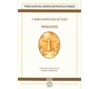 S. Maria Maddalena de’ Pazzi, Probatione