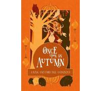 Once Upon an Autumn: A Folk and Fairy Tale Anthology: 4