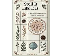 S McAdams Spell it Like it Is A No-Nonsense Guide to Practical Witch (Tascabile)