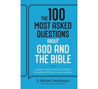 S. Michael Houdma The 100 Most Asked Questions about God and the Bib (Tascabile)