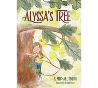 S Michael Smith Alyssa's Tree (Copertina rigida)