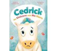 S Michael Smith Cedric, the Unicorn with No Horn (Copertina rigida)