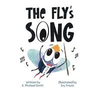 S Michael Smith The Fly's Song (Copertina rigida)