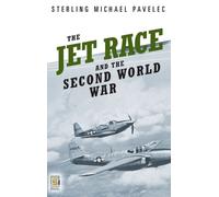 S. Mike Pavelec The Jet Race and the Second World War (Copertina rigida)
