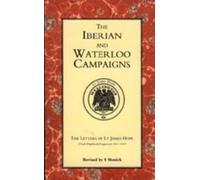 S. Monick Iberian and Waterloo Campaigns. The Letters of Lt J (Copertina rigida)