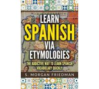 S Morgan Friedman Learn Spanish via Etymologies (Tascabile)