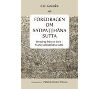 S N Goenka Föredragen om Satipaṭṭhāna sutta (Tascabile)