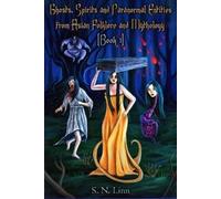 S N Linn Ghosts, Spirits, Monsters and Paranormal Entities from Asia (Tascabile)