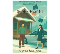 S-No Pants: A Slow-burn Romantic Comedy About Optional Clothing