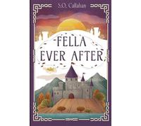 S O Callahan Fella Ever After (Tascabile) Fella Enchanted