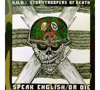 S. O. D. (Stormtroopers Of Death) - Speak English or Die by S. O. D. (Stormtroopers Of Death)