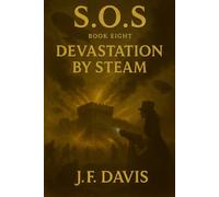 S.O.S.: Book Eight: Devastation by Steam