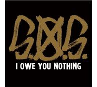 S.O.S. - I Owe You Nothing