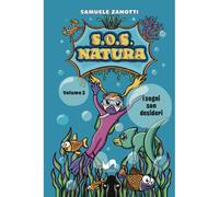 S.O.S. natura. I sogni son desideri (Vol. 3)