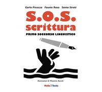 S.O.S. scrittura. Primo soccorso linguistico - [Mediabooks]