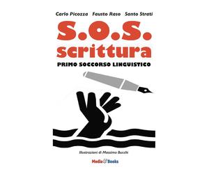 S.O.S. scrittura. Primo soccorso linguistico - [Mediabooks]