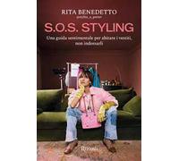 S.O.S. Styling. Una guida sentimentale per abitare i vestiti, non indossarli