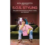 S.O.S. Styling. Una guida sentimentale per abitare i vestiti, non indossarli