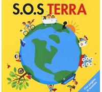 S.O.S. Terra. Ediz. a colori