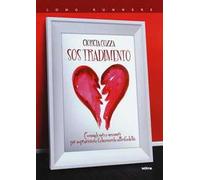 S.O.S. tradimento. Consigli seri e semiseri per sopravvivere felicemente all'infedeltà