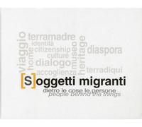 [S]oggetti Migranti. Dietro le Cose le Persone - [Edizioni Espera]