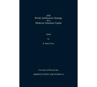 S.P. Cowe Ani (Tascabile) University of Pennsylvania Armenian Texts and Studies
