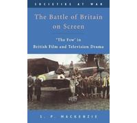 S.P. Mackenzie The Battle of Britain on Screen (Copertina rigida)