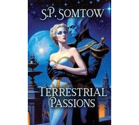 S P Somtow Terrestrial Passions (Tascabile)
