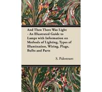 S. Palestrant And Then There Was Light - An Illustrated Guide to Lam (Tascabile)