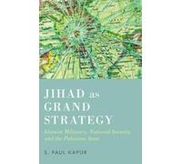 S. Paul Kapur Jihad as Grand Strategy (Copertina rigida)