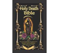 S Paulo The Holy Death Bible with Altars, Rituals and Prayers (Tascabile)