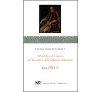 S. Pio V. Il pontefice di Lepanto, del rosario e della liturgia