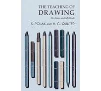 S Polak H C Quilter The Teaching of Drawing - Its Aims and Methods (Tascabile)