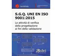 S.q.g. Uni en iso 9001:2015. Le attività di verifica della progettazione ai fini della validazione