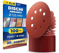 S&R 100 Dischi Abrasivi 125mm velcrati Carta Vetrata Levigatrice Rotorbitale Eccentrica di Tutte le Marche. Fogli Grana 240. Dischi Abrasivi 8 fori x Legno Metallo Vernice