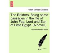 S R Crockett Sa The Raiders. Being Some Passages in the Life of John (Tascabile)
