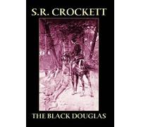 S R Crockett The Black Douglas (Copertina rigida)