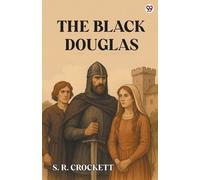 S R Crockett The Black Douglas (Edition1) (Tascabile)