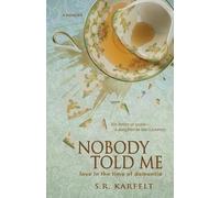 S R Karfelt Nobody Told Me (Tascabile)