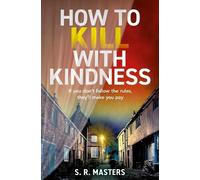 S. R. Masters How to Kill with Kindness (Tascabile)