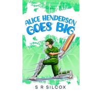 S R Silcox Alice Henderson Goes Big (Tascabile) Alice Henderson