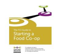 S Reid Editor The FCI Guide to Starting a Food Co-op (Tascabile)