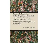 S. Russell Forb Rambles In Naples; An Archaeological And Historical (Tascabile)