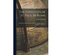 S Russell Forbes The Footsteps of St. Paul in Rome (Copertina rigida)